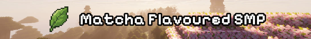 Matcha Flavoured SMP Minecraft Server